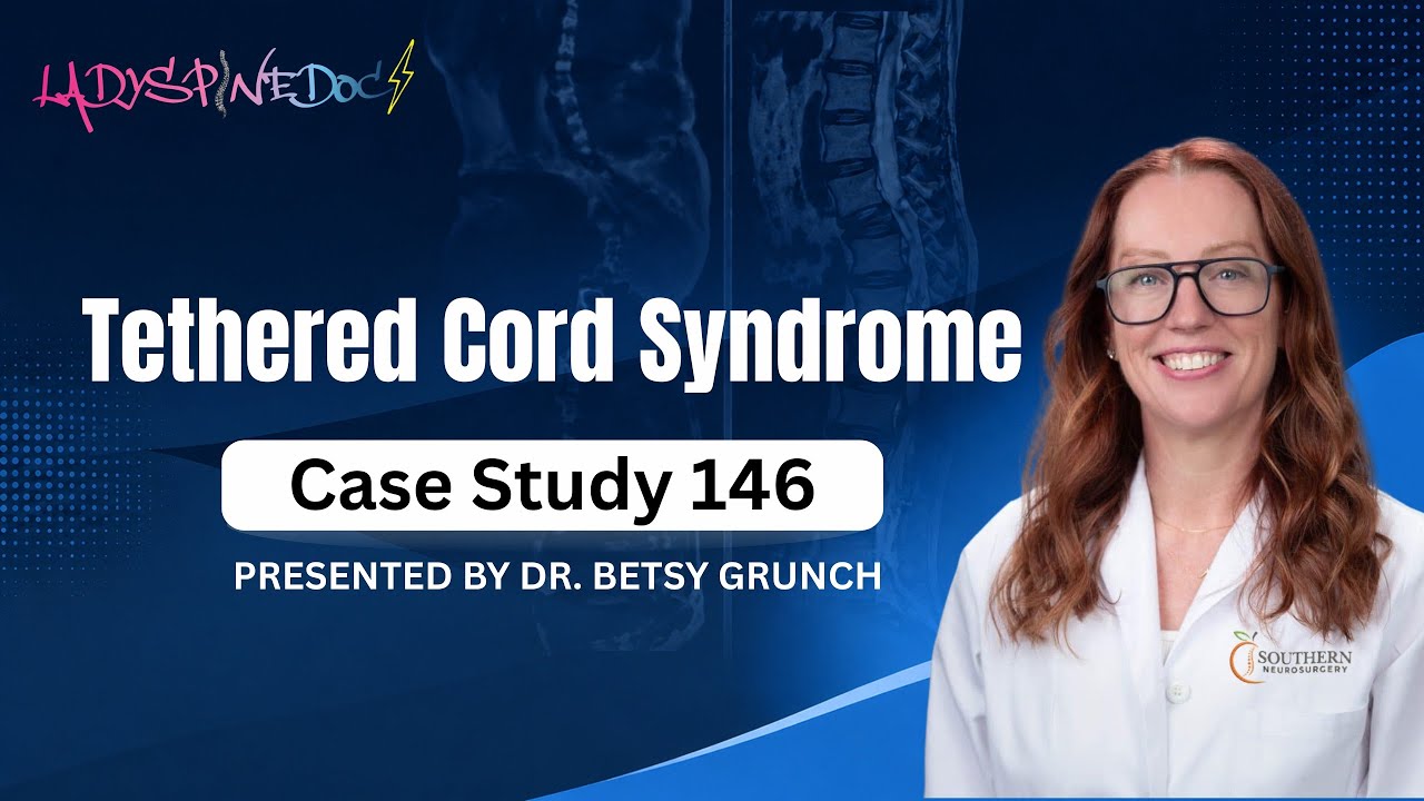 Case study 146 | Tethered Cord Syndrome | Spina Bifida Occulta | explained by Dr. Betsy Grunch