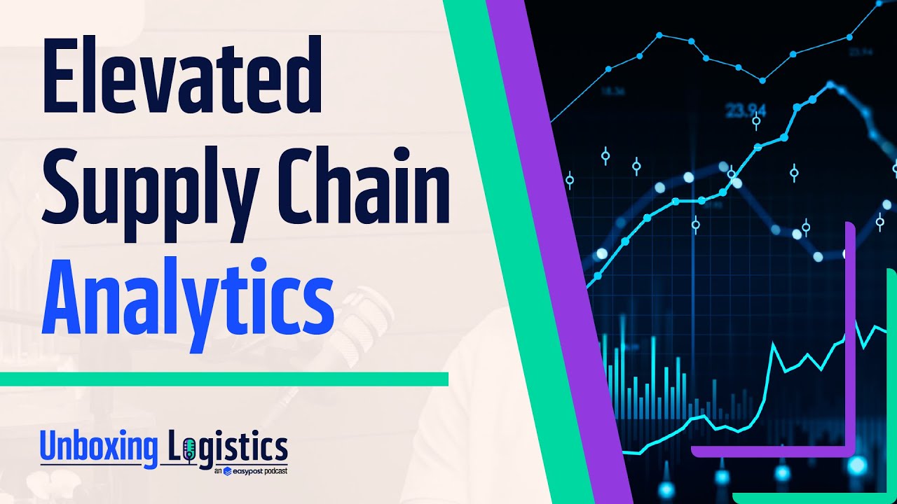 EasyPost Analytics: Simplifying Supply Chain Visibility w/James Sutton | Unboxing Logistics Ep. 20
