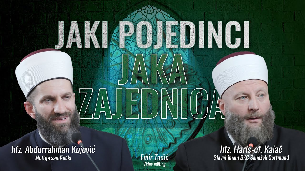 Jaki pojedinci jaka zajednica hfz Haris-ef. Kalač- muftija Sandžački hfz Abdurrahman-ef. Kujević