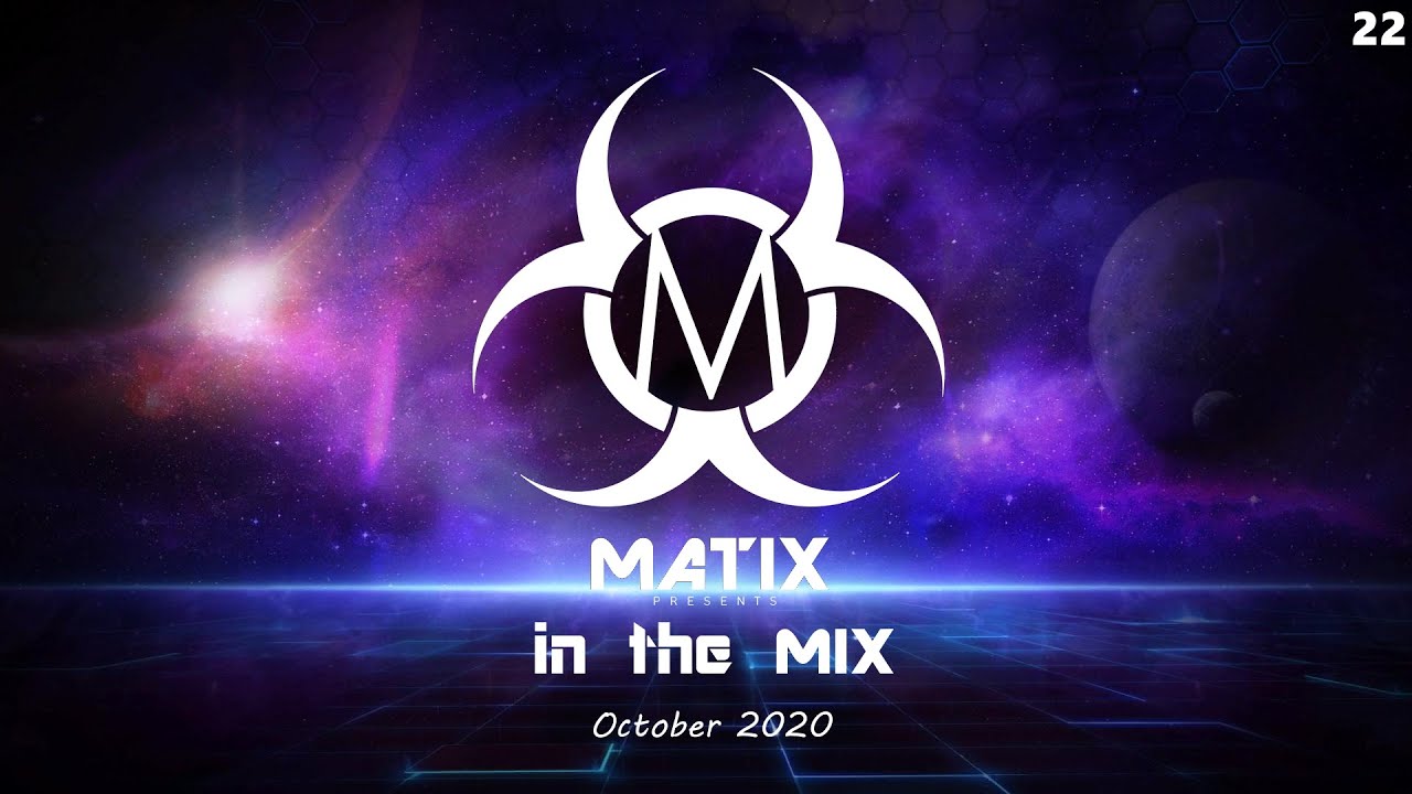 Ep.22 - Matix in the Mix | October 2020 | #MitM22