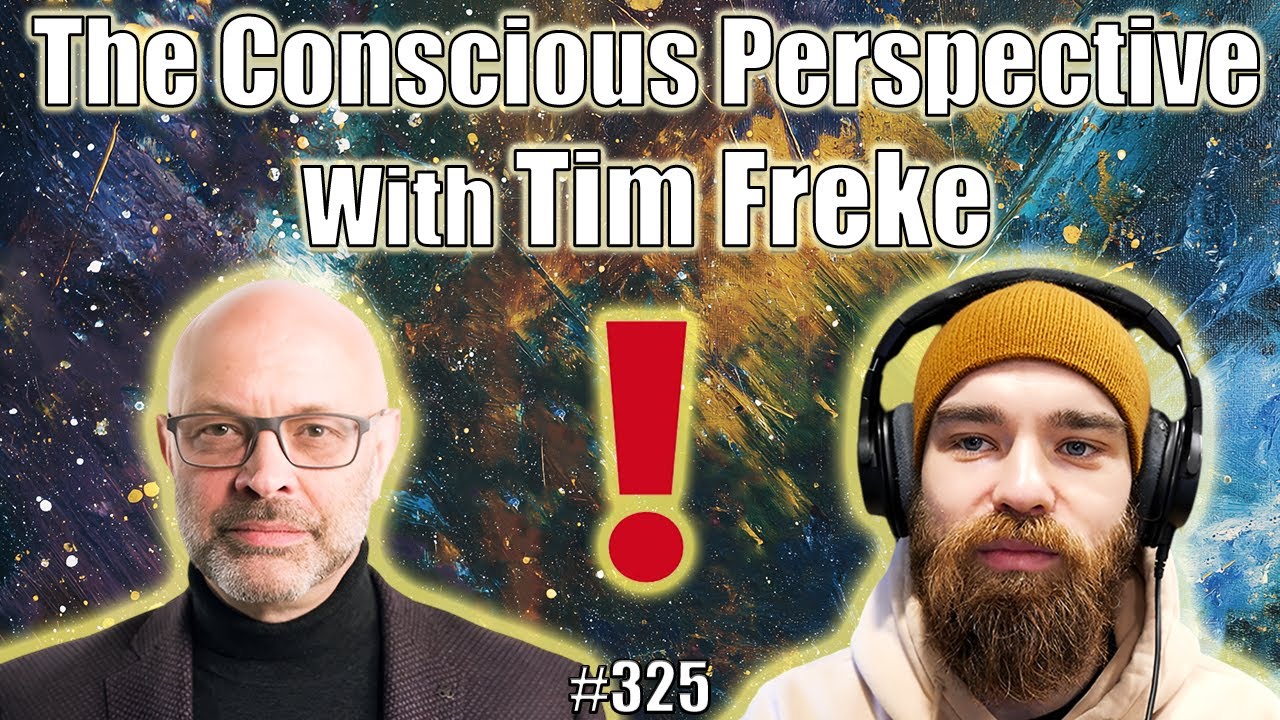 Conscious Evolution, Awakening & The Nature of Reality with Tim Freke