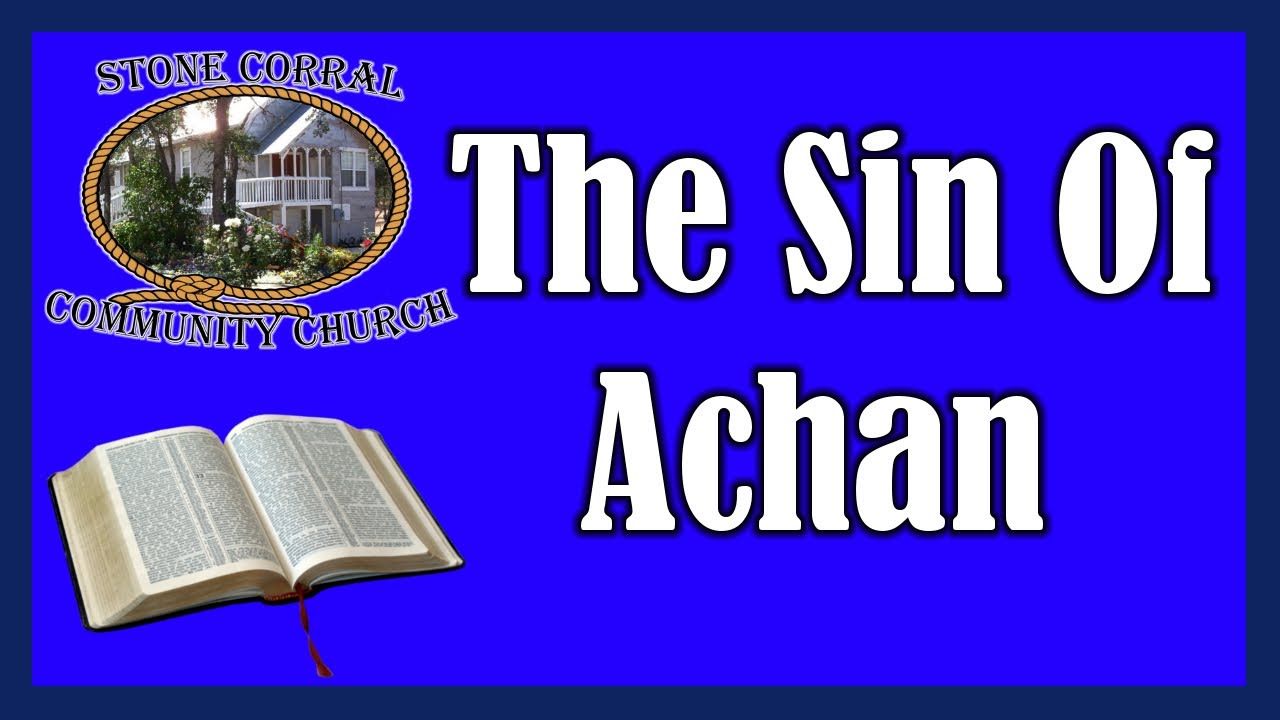 The Sin Of Achan - Joshua 7:1-26 (10/19/25)