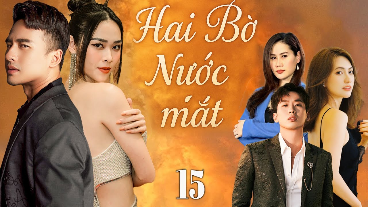 HAI BỜ NƯỚC MẮT Tập 15 | Phim Việt Nam Mới Nhất 2025 | Phim Việt Nam Tình Cảm 2025 | HTV Phim Hay