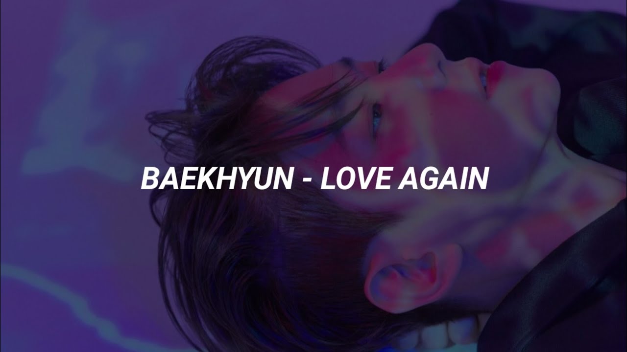 BAEKHYUN (백현) - Love Again (Easy Lyrics)