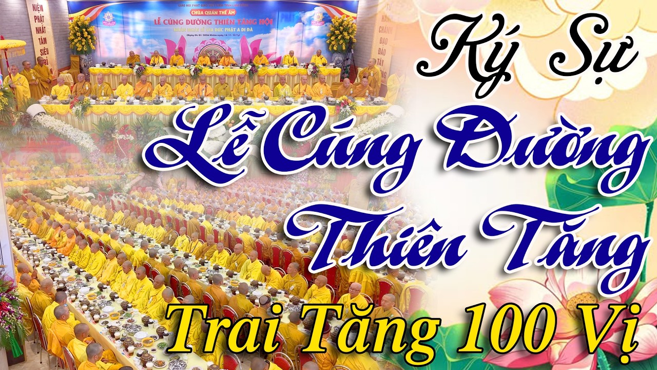 KÝ SỰ LỄ CÚNG DƯỜNG THIÊN TĂNG - TRAI TĂNG 100 VỊ