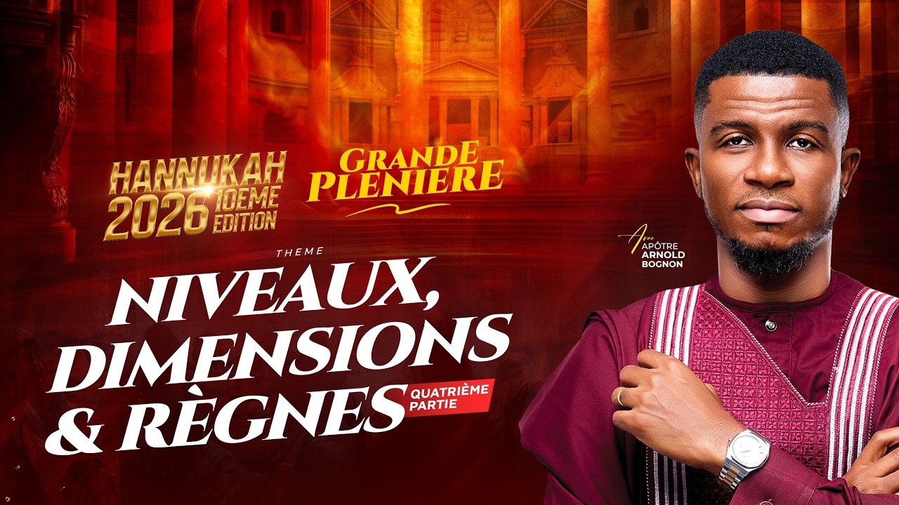 JOUR 23 : NIVEAUX, DIMENSIONS & RÈGNES / Partie 4 AVEC L'APÔTRE  ARNOLD BOGNON