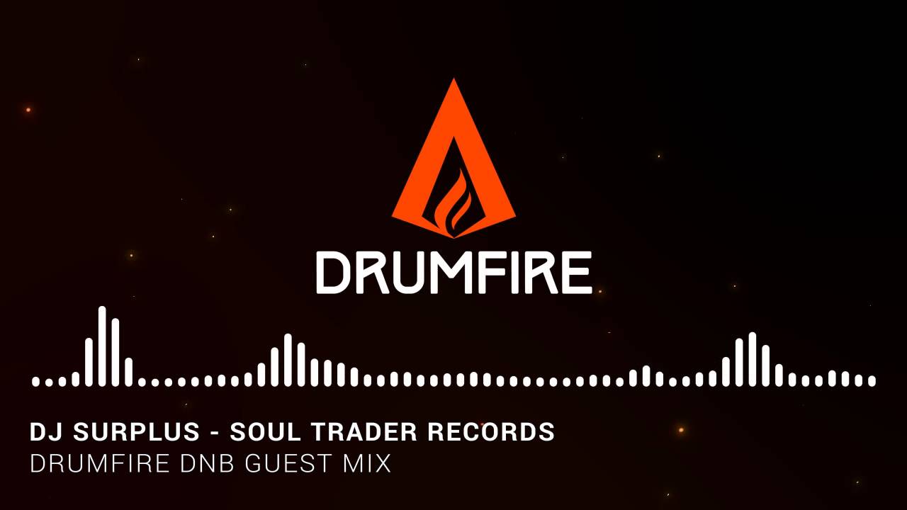 Drumfire DNB Guest Mix - Soul Trader Records  (DJ Surplus)