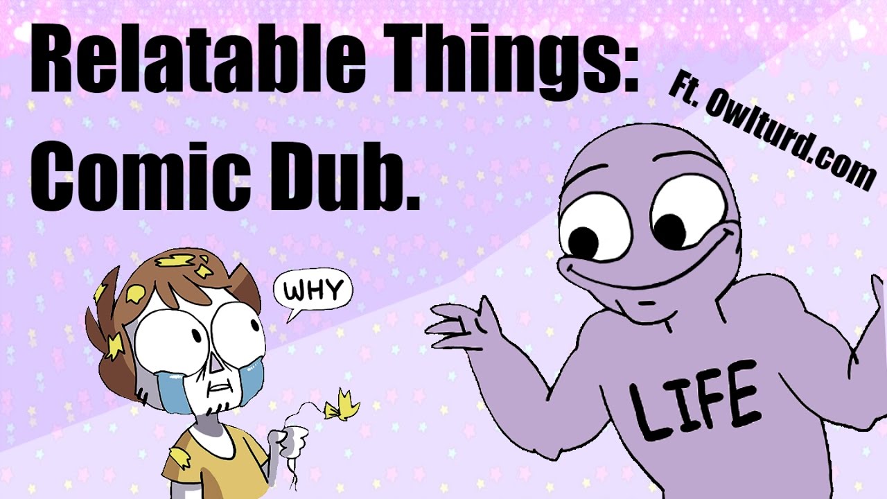 Things You Can Maybe Relate To... [PART 1] COMIC DUB -- Erold Story & OwlTurd Comix
