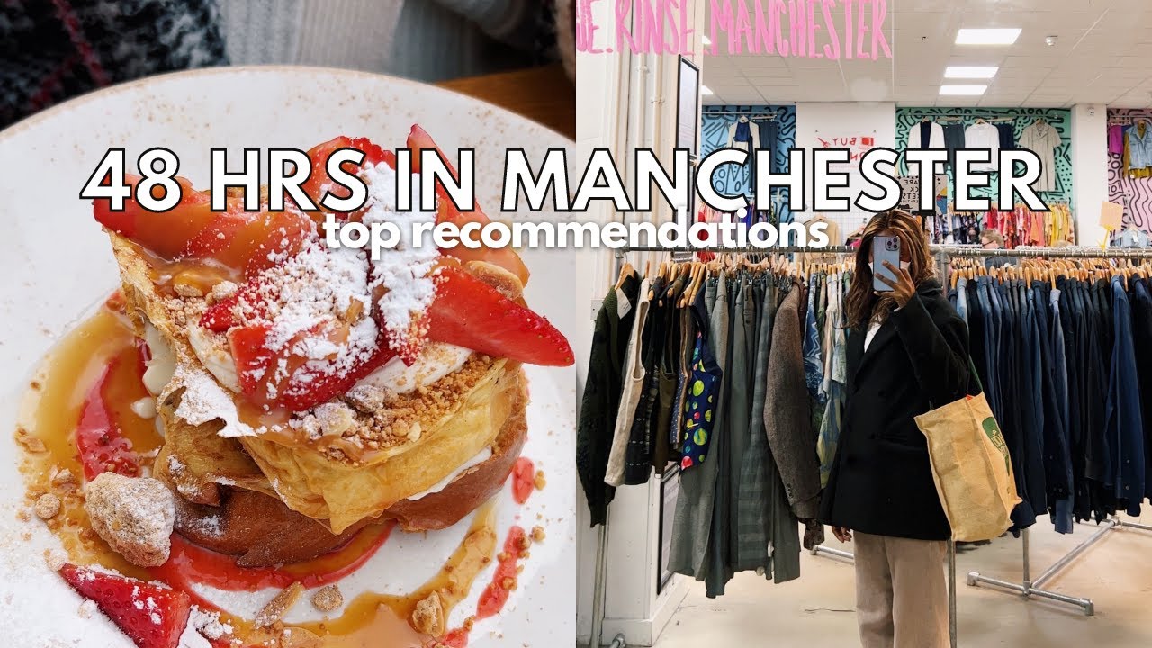 the best things to do in MANCHESTER (in 48 HRS)🤍🌻| UK staycation