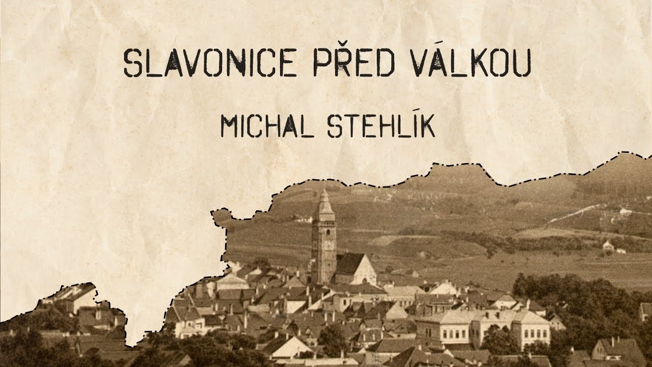 Křižovatky konce války (1) Slavonice před válkou