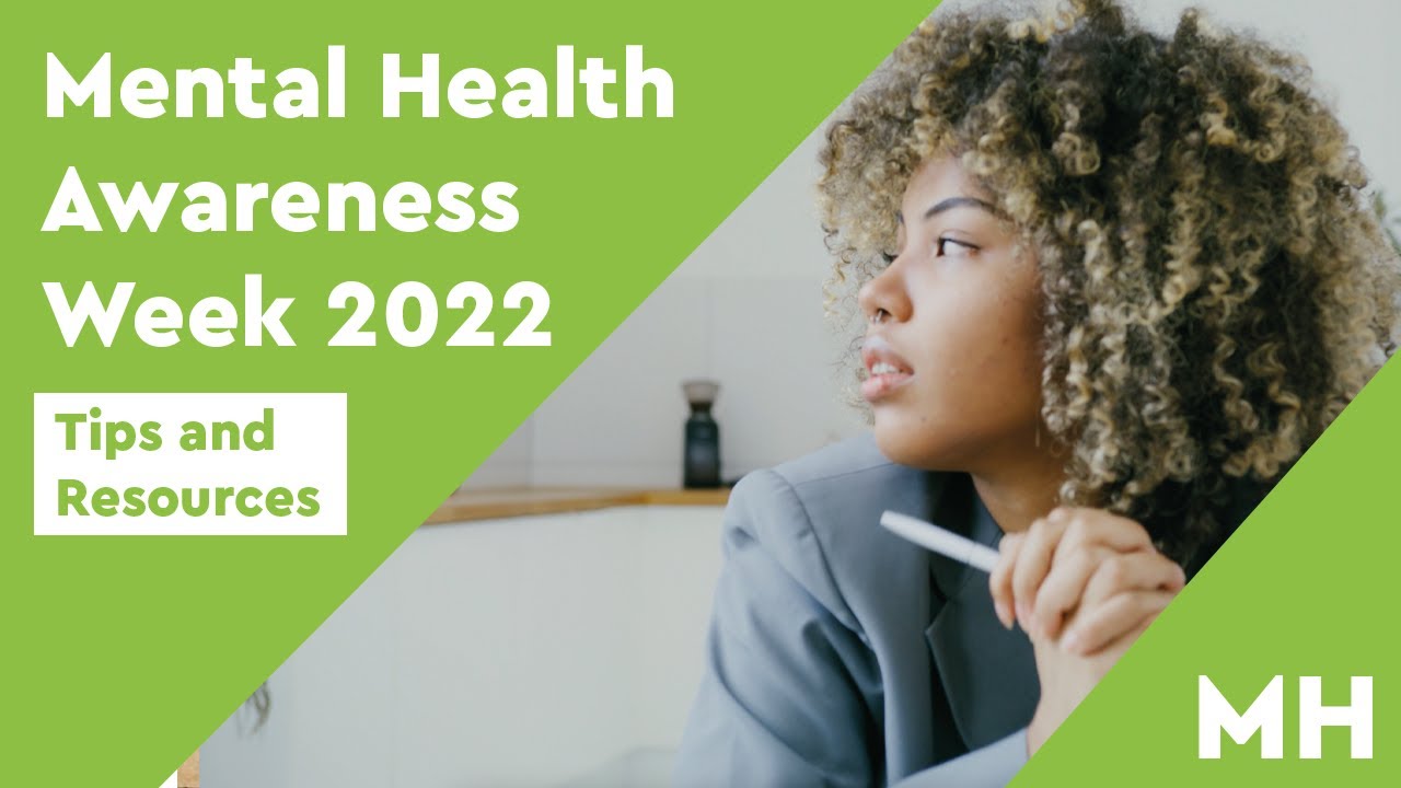 Mental Health Awareness Week - Tips & Rescources