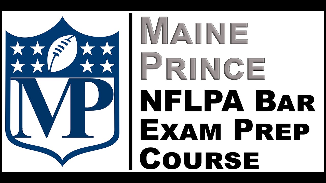 Week 8 - NFLPA Bar Exam Prep Course with NFL Agent, Maine Prince