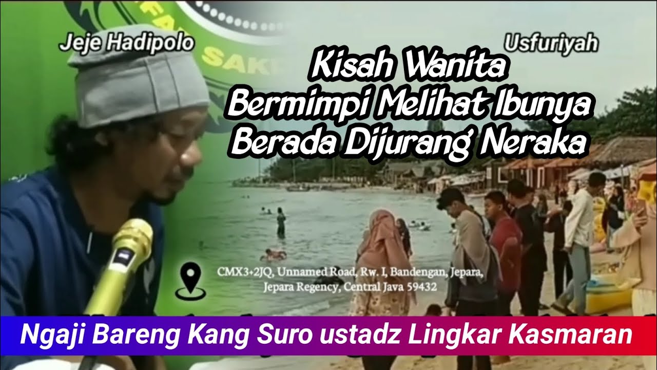 KANG SURO || KISAH SEORANG WANITA MIMPI IBUNYA BERADA DI JURANG NERAKA @JamilaniKudus-y3b 