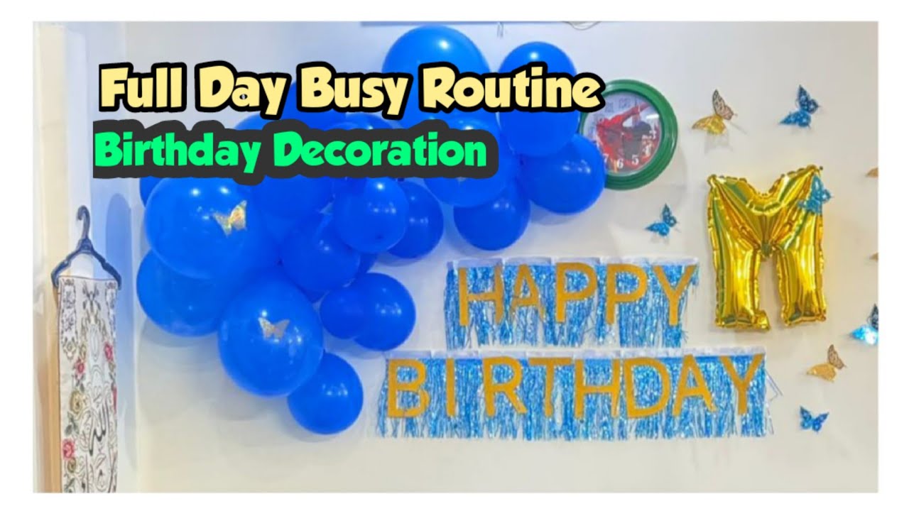 Full day Routine of  mom in Pakistan /daily Routine / Birthday Decoration