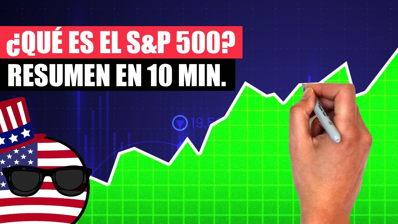 &iquest;QU&Eacute; es el S&P 500 y por qu&eacute; es tan IMPORTANTE? | Todo lo que tienes que saber sobre el S&P 500