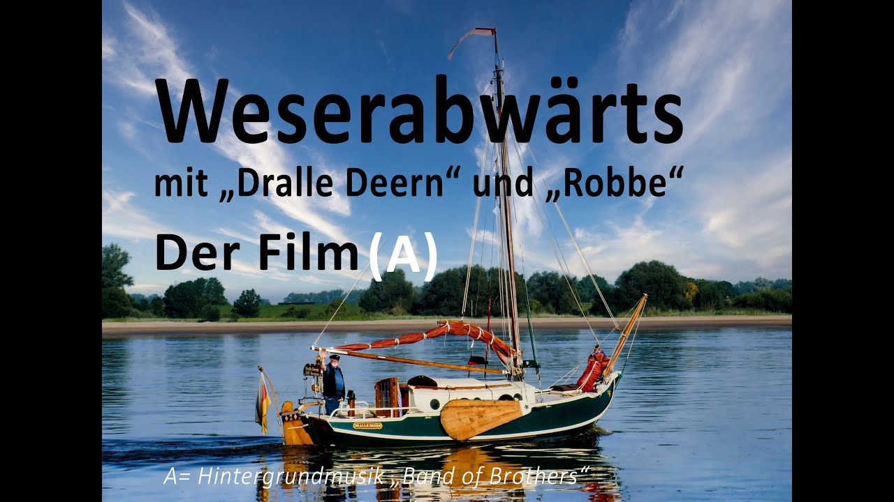 Weserabwärts mit Plattboden Dralle Deern  2023 - Der Film (A)