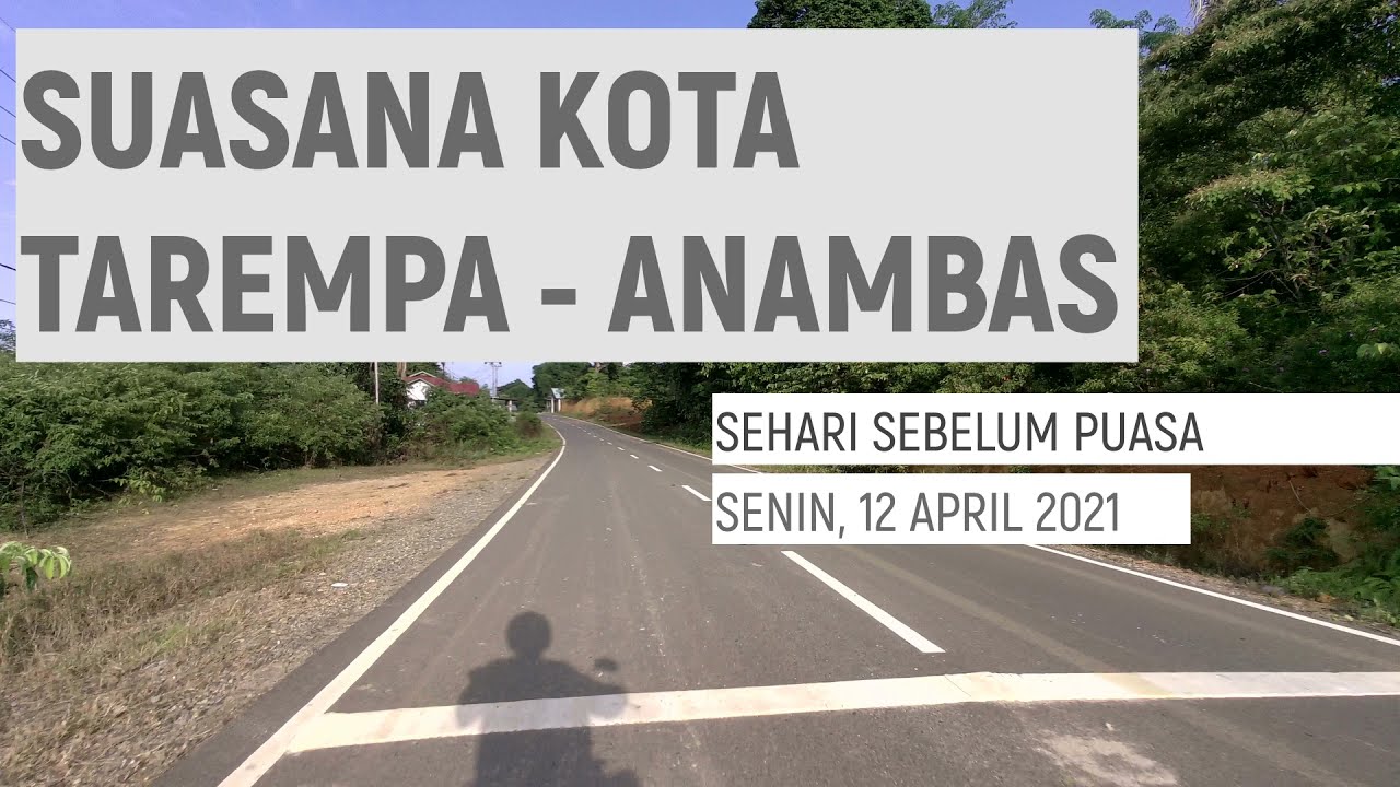 JALAN JALAN KELILING TAREMPA, SIANTAN, ANAMBAS