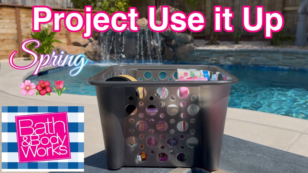 🌸 SPRING PROJECT USE IT UP 🌸 BATH & BODY WORKS PROJECT USE IT UP