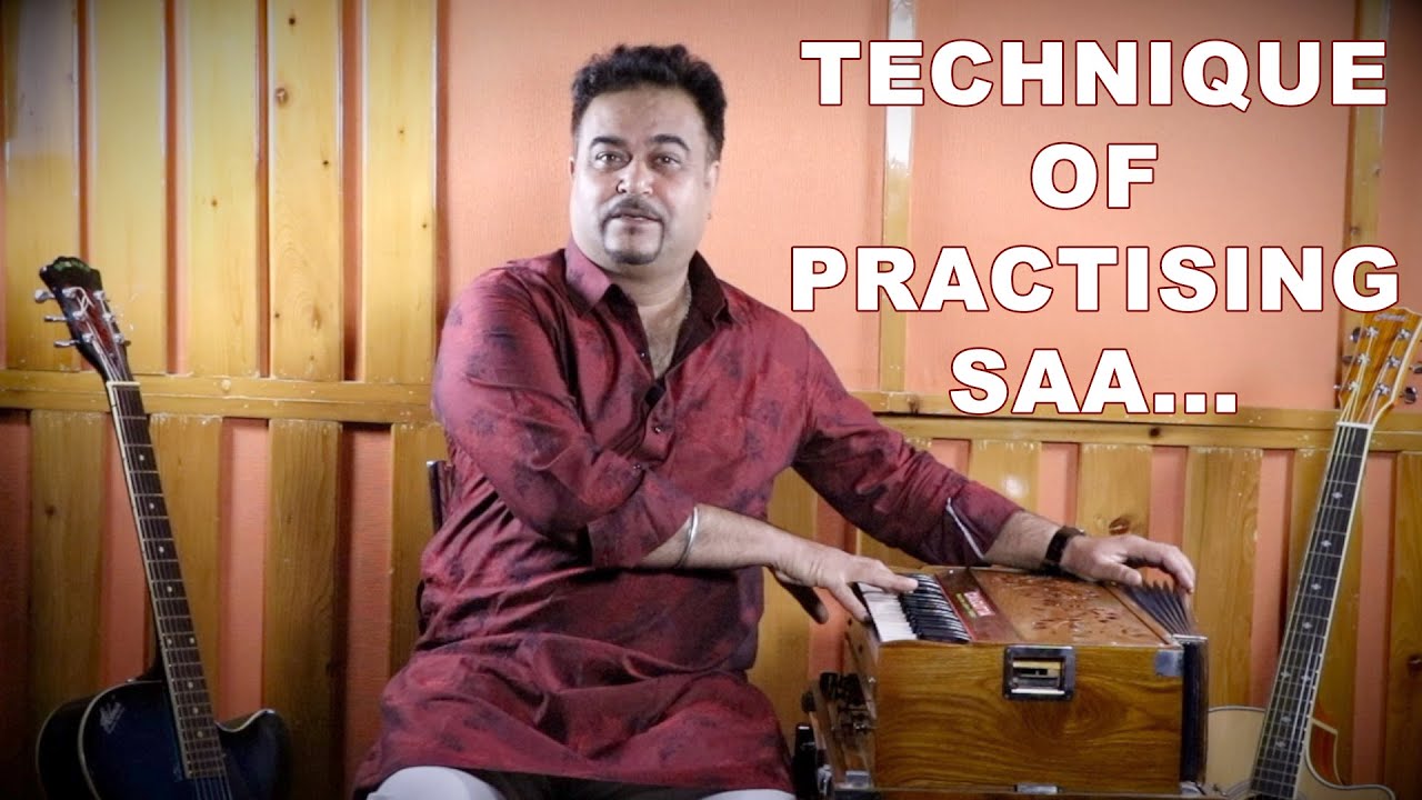 TECHNIQUE OF PRACTISING SAA