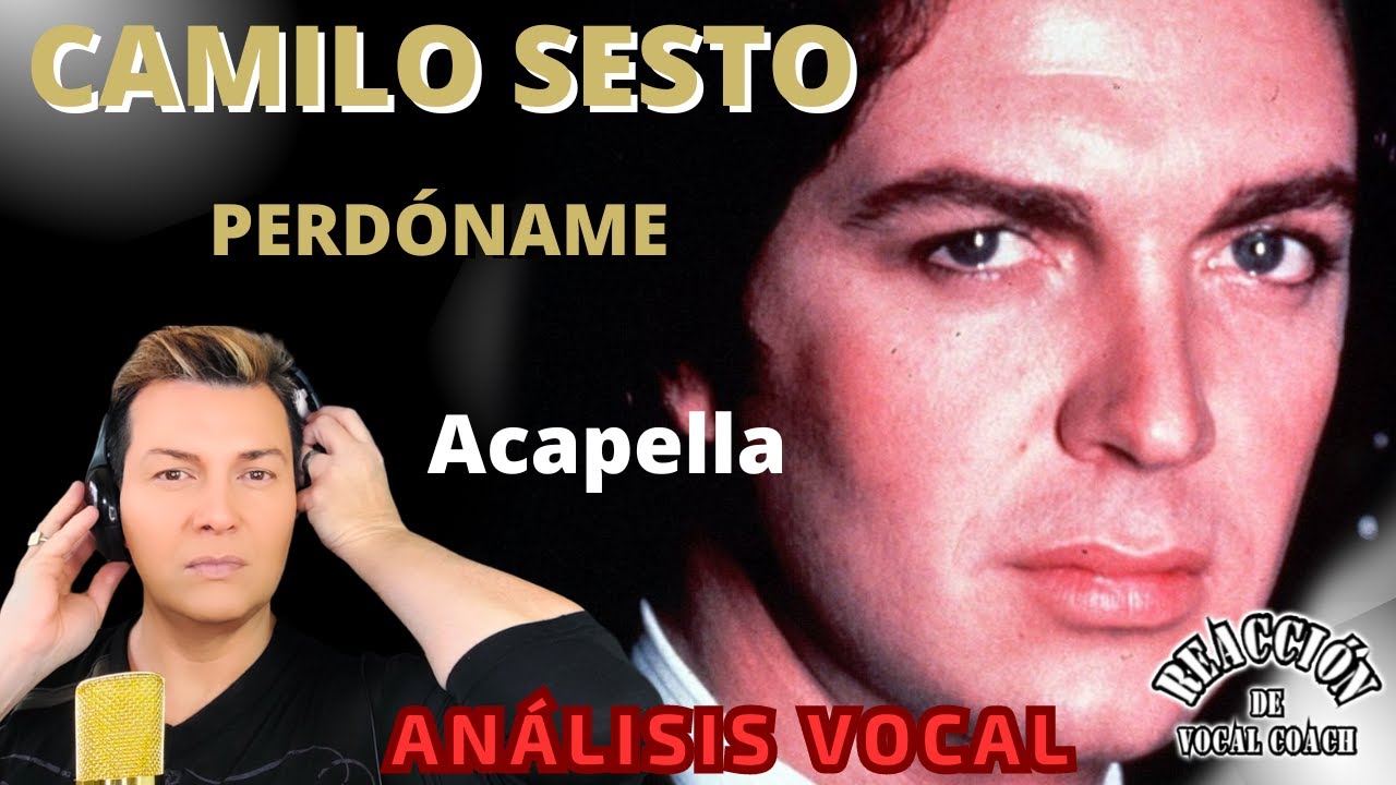 REACTION / REACCION CAMILO SESTO * PERDÓNAME * ACAPELLA Por Adry Vachet Vocal Coach