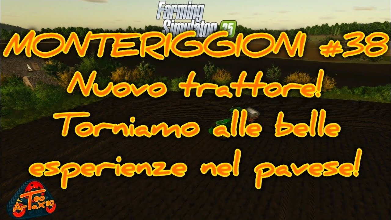 MONTERIGGIONI #38 Nuovo trattore! Torniamo alle belle esperienze del pavese!
