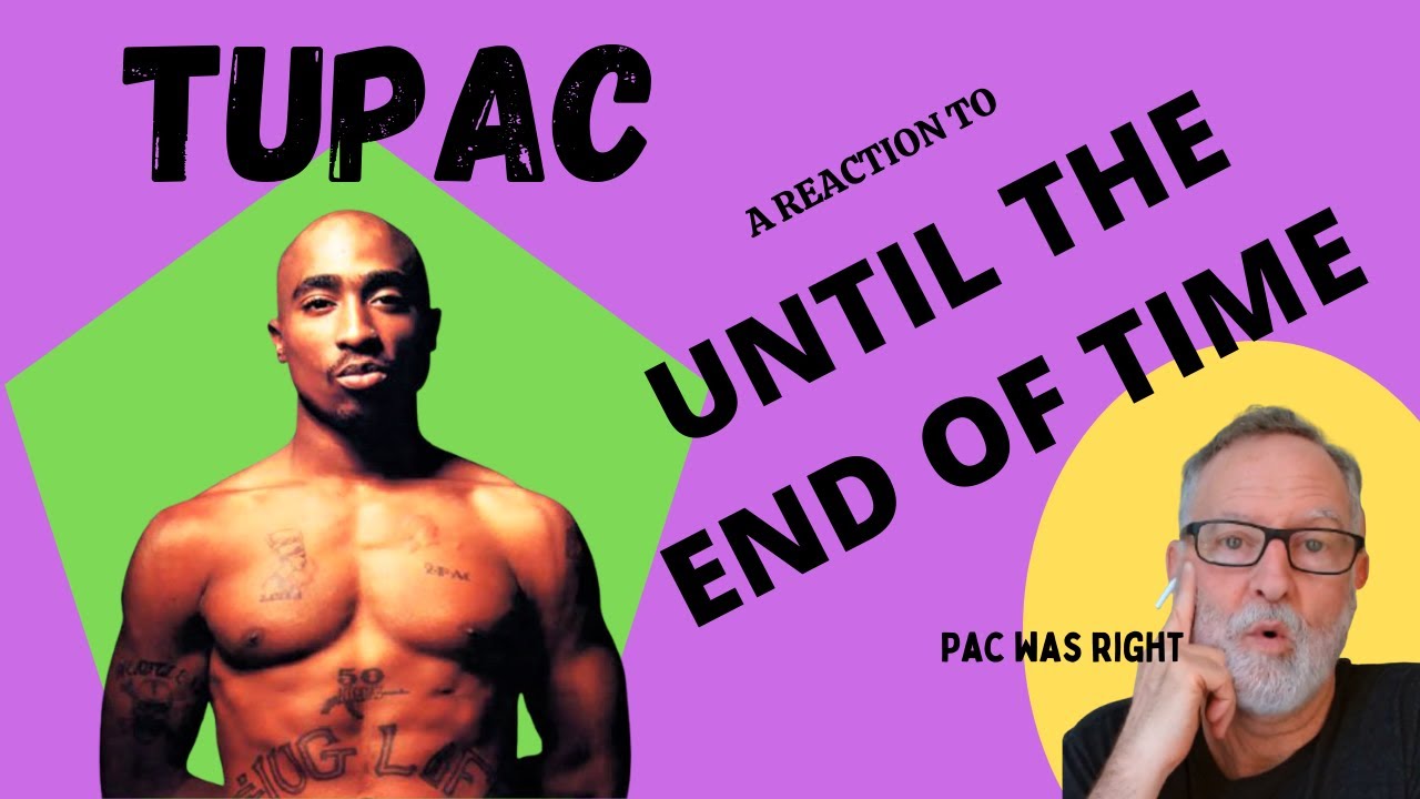 Tupac / 2Pac  -  Until the End of Time  -  A Reaction