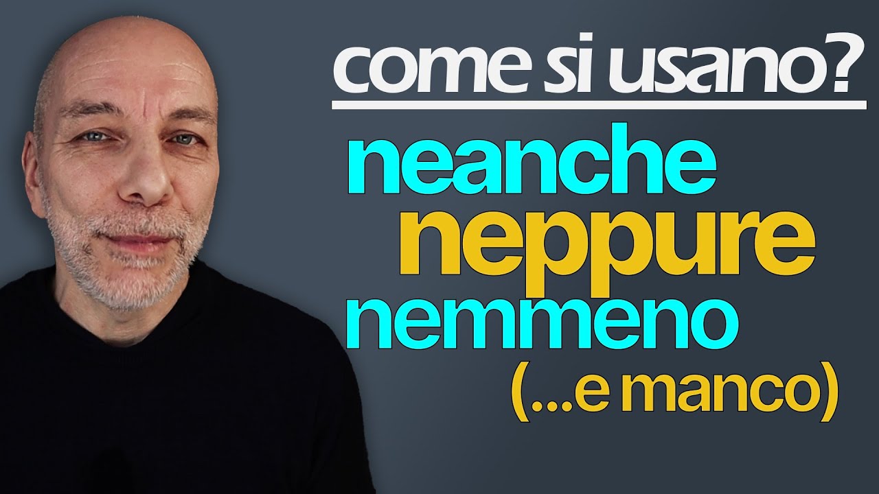 Come si usano NEANCHE, NEPPURE, NEMMENO e MANCO