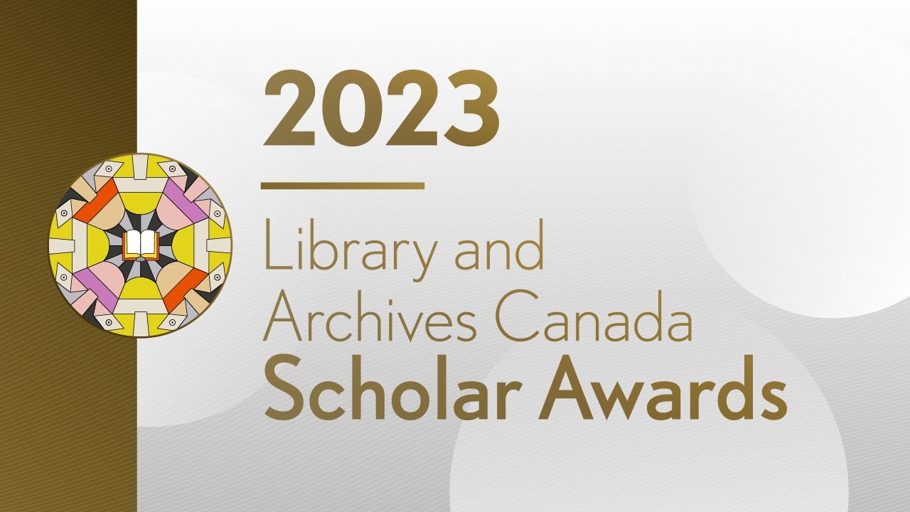 2023 Library and Archives Canada Scholar Awards