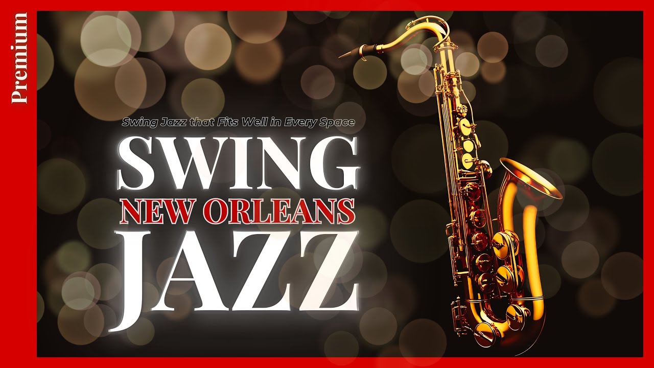 [New Orleans Jazz] Идеально подходящий свинг-джаз для любого пространства - Instrumental 🎶
