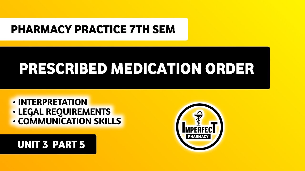 Prescribed Medication Order | Unit 3 Pharmacy Practice B Pharm 7th Semester 