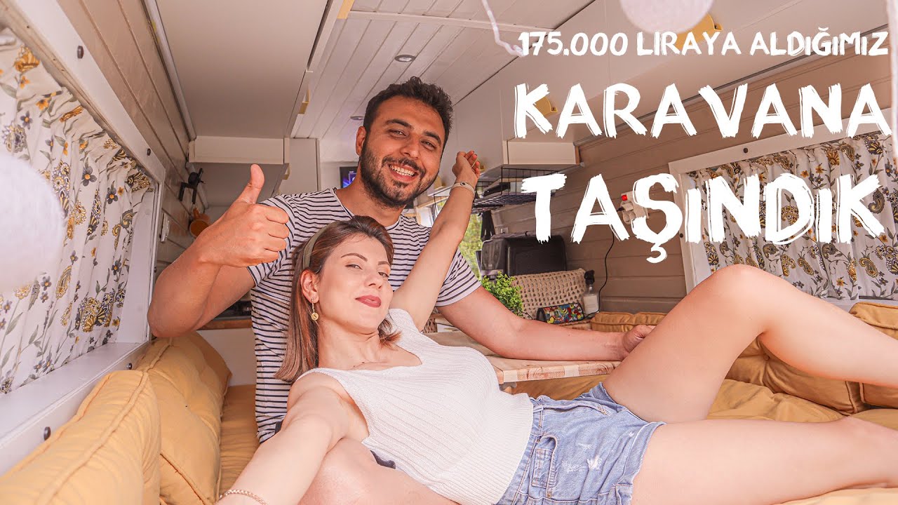 Düşük Bütçeli Yeni Karavanımız - Karavana Taşındık