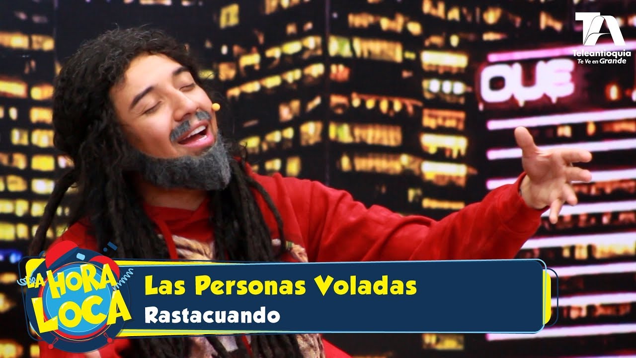La Hora Loca, Rastacuando: Las personas voladas - Teleantioquia