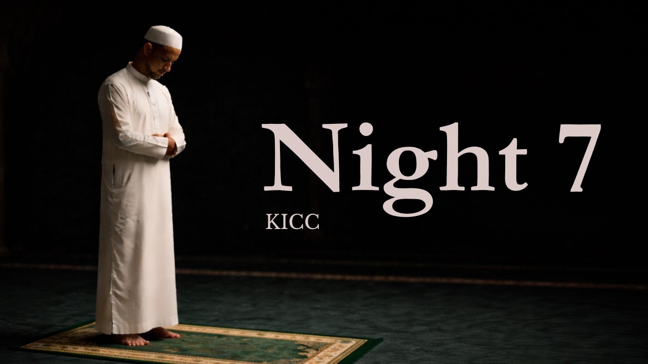 Ramadan at KICC | Qiyam Night 7