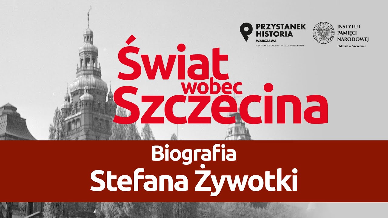 Biografia Stefana Żywotki – cykl Świat wobec Szczecina [DYSKUSJA ONLINE]