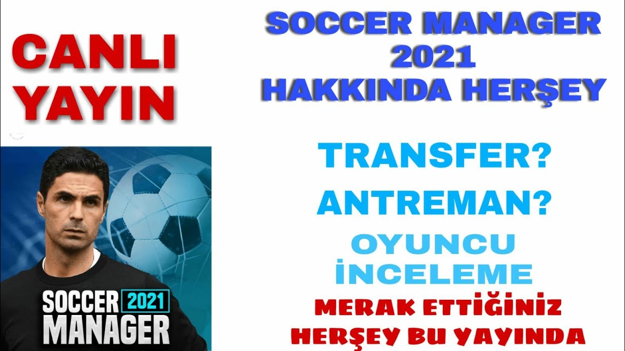 SOCCER MANAGER 2021 MERAK ETTİĞİNİZ HERŞEY / SM21