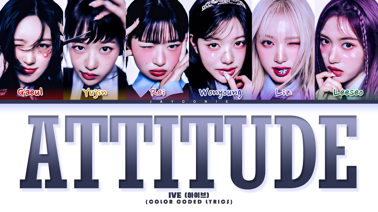 IVE 'ATTITUDE' Lyrics (아이브 ATTITUDE) (Color Coded Lyrics)