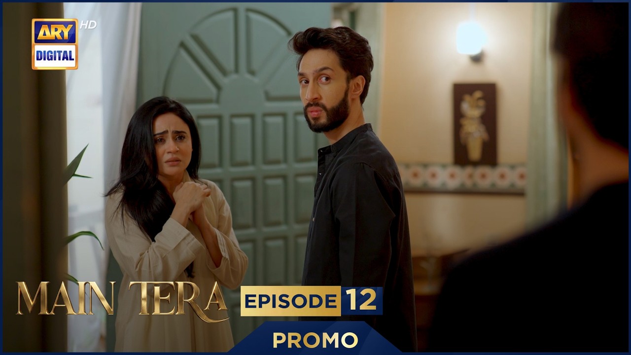 Main Tera Episode 12 | Promo | Yusra Irfan | Arez Ahmed | Ghana Ali | ARY Digital