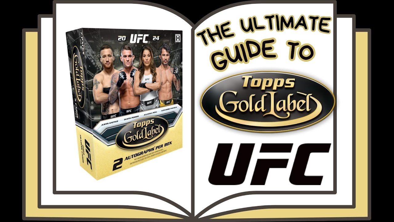 The Ultimate Guide to 2024 Topps Gold Label UFC | Parallels, Inserts, Autographs & Hobby Box Rip
