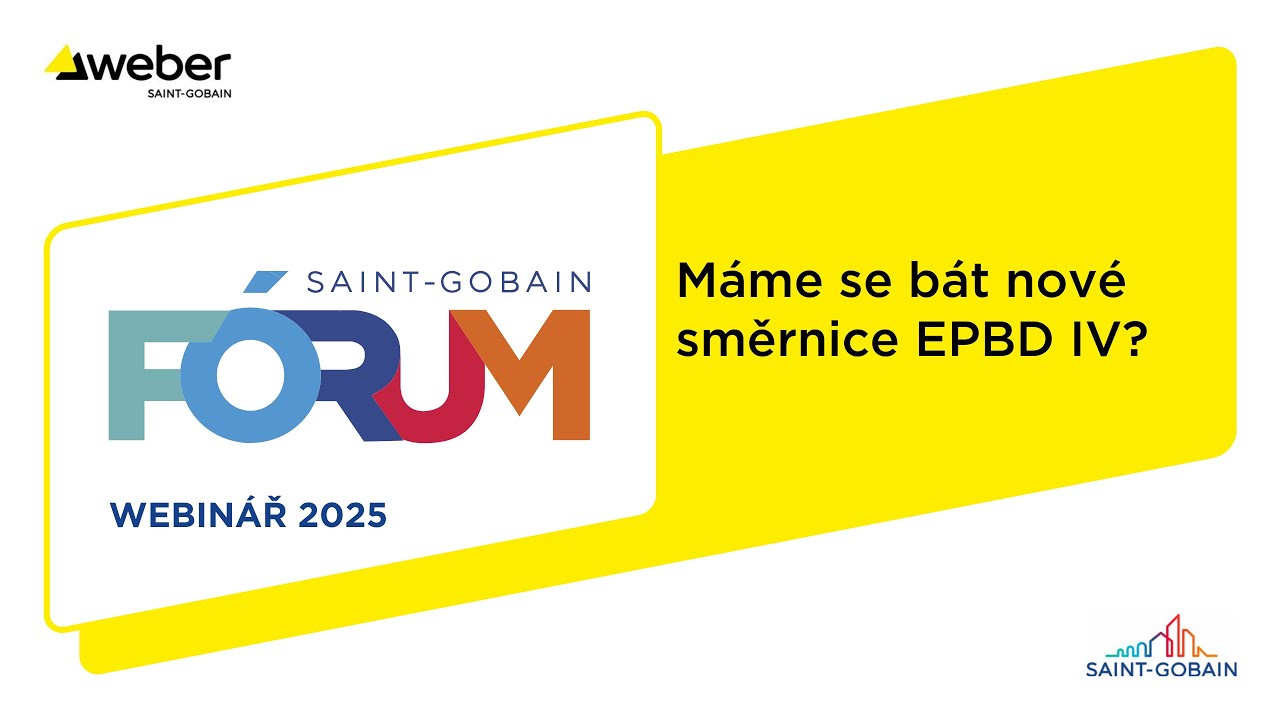 Webinář SAINT-GOBAIN Fórum | Máme se bát nové směrnice EPBD IV?