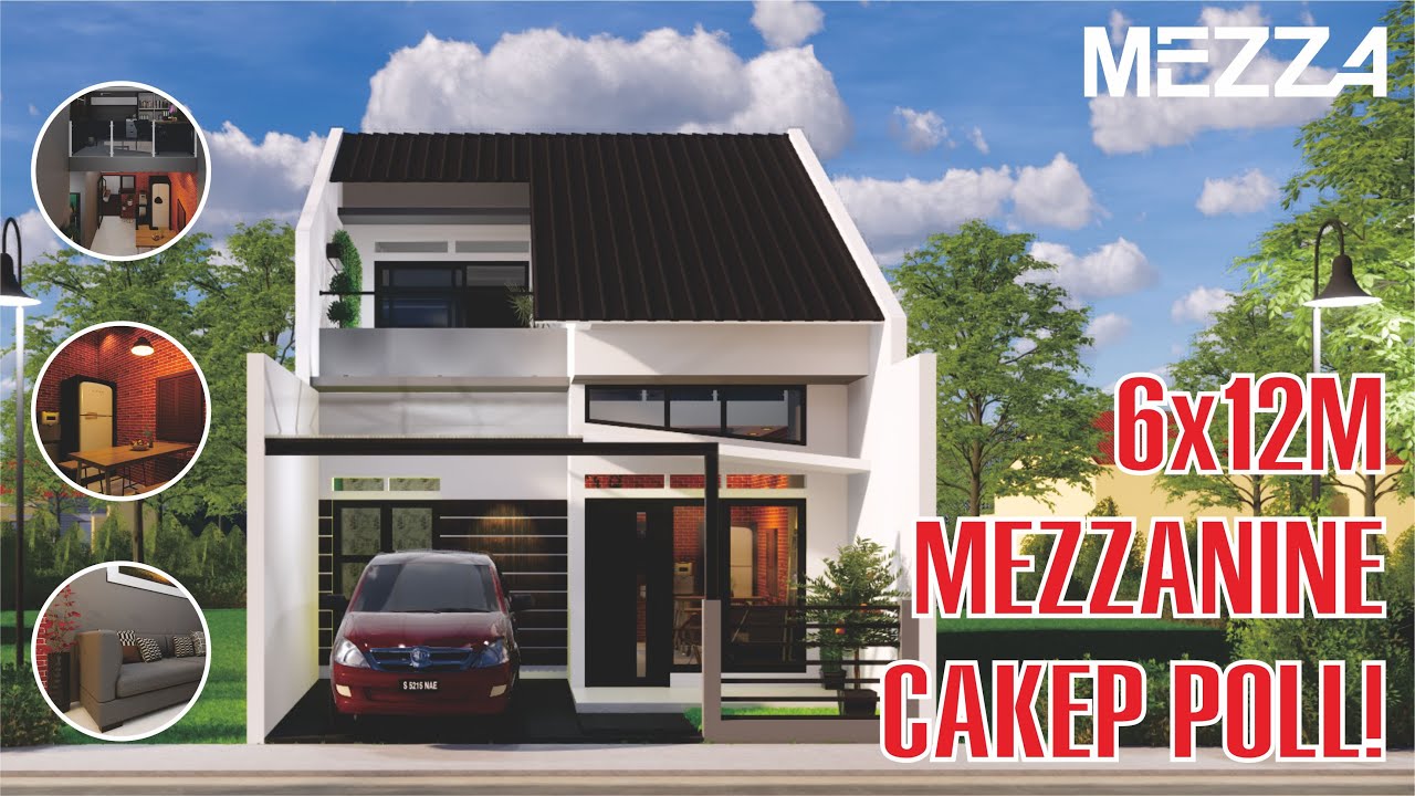 DESAIN RUMAH MINIMALIS 6X12M - MEZZANINE - OPEN SPACE TANPA SEKAT DAN KLASIK