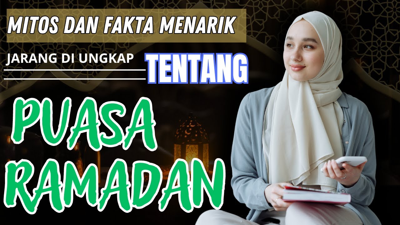 Mitos dan Fakta Menarik tentang Puasa Ramadan