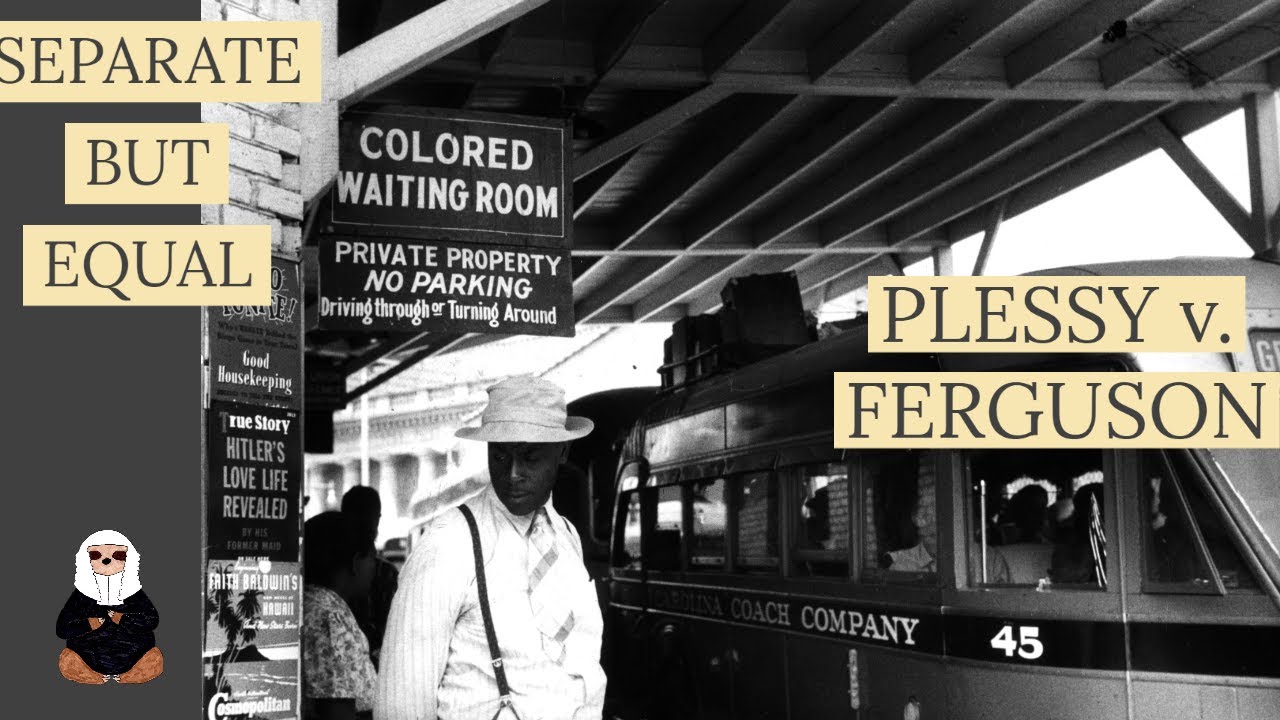SEPARATE BUT EQUAL: Plessy v. Ferguson | Constitutional Law