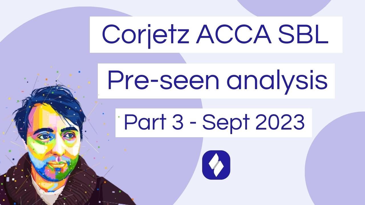 ACCA SBL - Corjetz Pre-seen Analysis (Part 3)