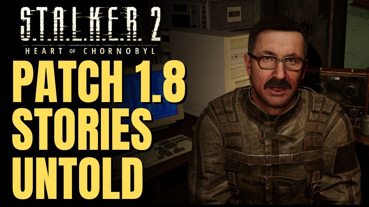 Обновление 1.8 Stories Untold для Stalker 2 &mdash; это масштабное событие: новые миссии, локации и мно...