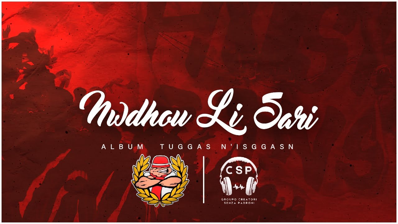 Ultras Imazighen - ALBUM TUGGAS N'ISGGASN - 8 - NWEDHO LI SARI