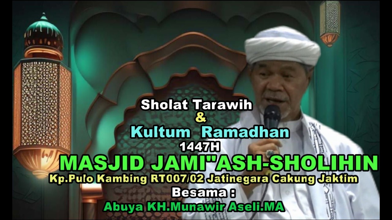SHOLAT TARAWIH & KULTUM RAMADHAN 1447H MASJID JAMI'ASH-SHOLIHIN  BERSAMA ABUYA KH.MUNAWIR ASELI.MA