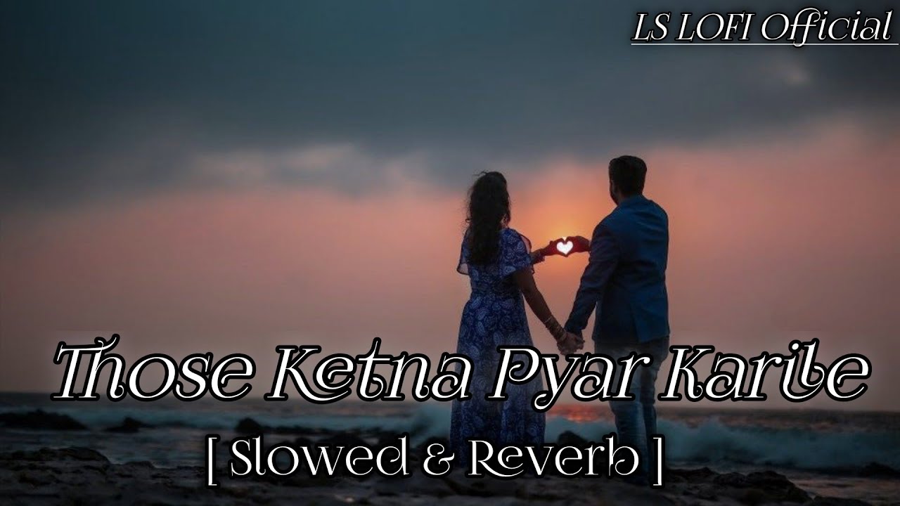 TOHSE KETNA PYAR KARILE - (Slowed + Reverb ) |  Pawan Singh Love Lofi song  | LS Lofi Official|