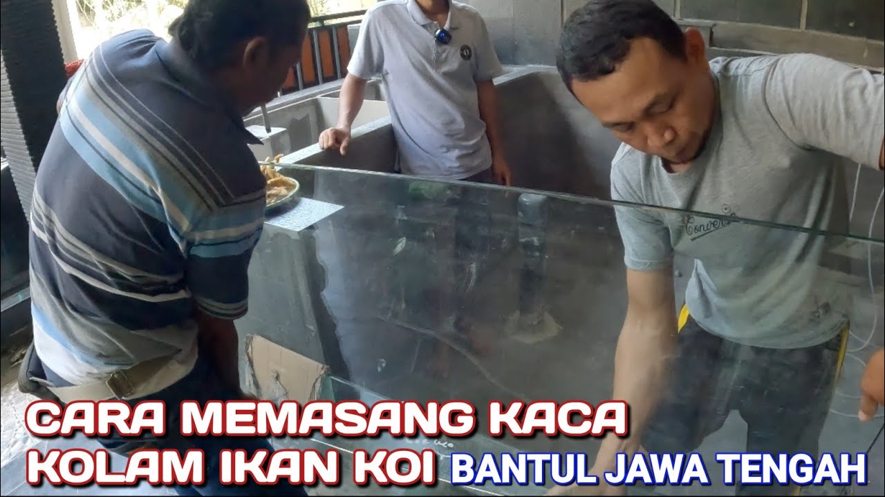 CARA MEMASANG KACA KOLAM IKAN KOI | LOKASI KOLAM DI BANTUL YOGYAKARTA