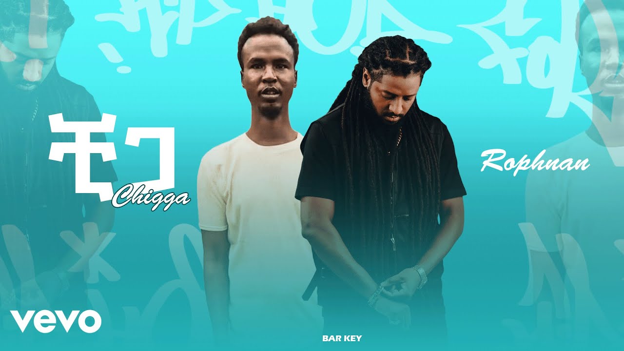 Chigga ft. Rophnan  | New Ethiopian Music  2025 | PROD.BAR KEY