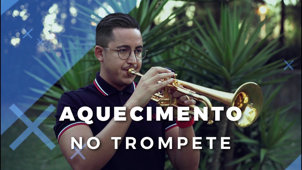 VOCÊ SABE O QUE É O AQUECIMENTO NO TROMPETE?